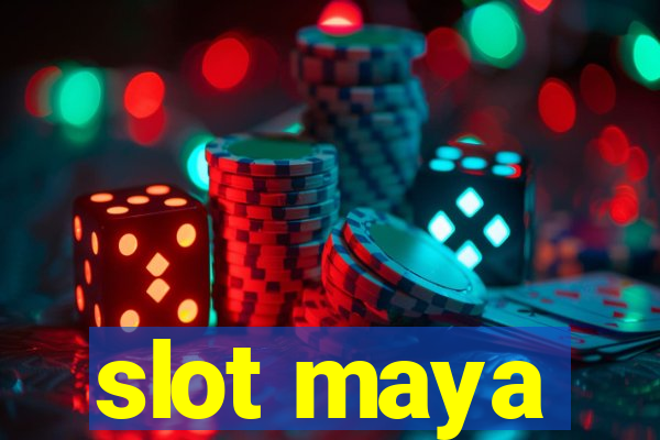 slot maya