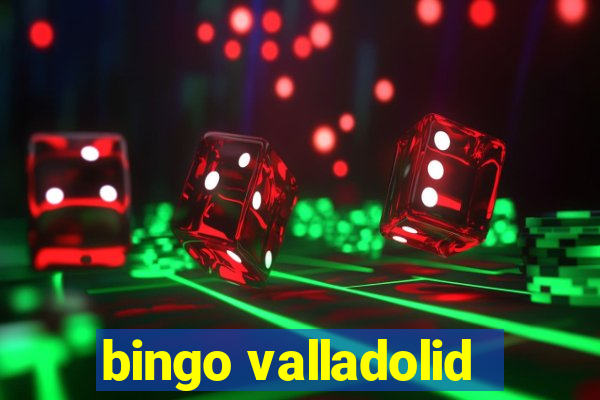 bingo valladolid