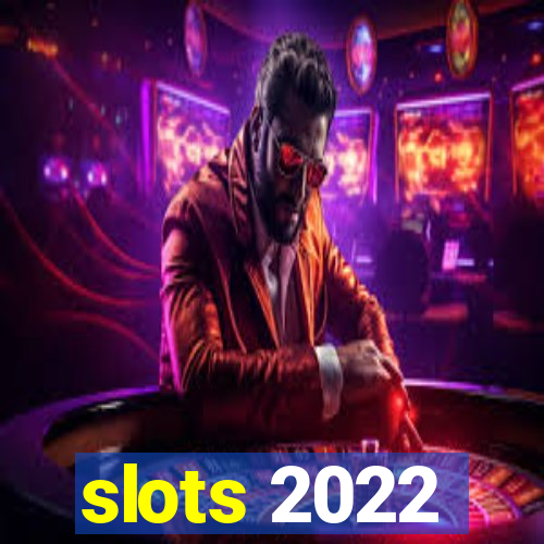 slots 2022