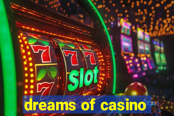 dreams of casino