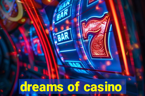 dreams of casino