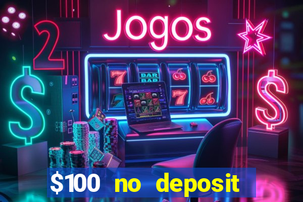 $100 no deposit mobile casino