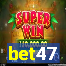 bet47