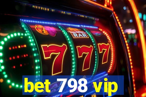 bet 798 vip