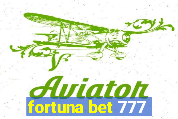 fortuna bet 777