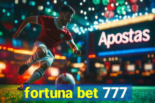 fortuna bet 777