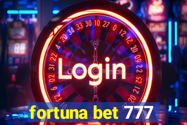 fortuna bet 777