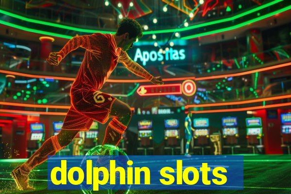 dolphin slots