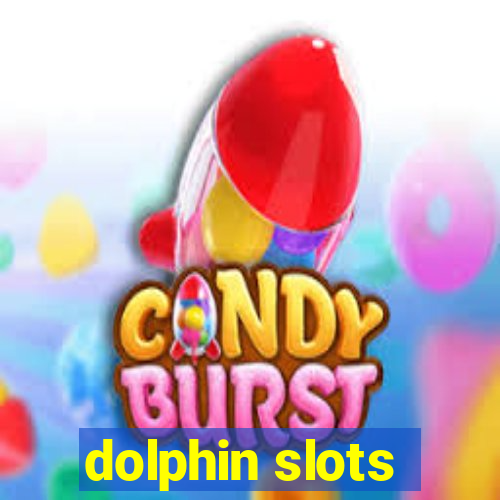 dolphin slots