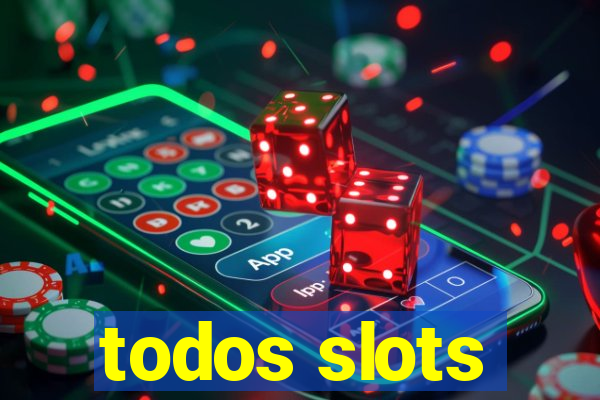 todos slots