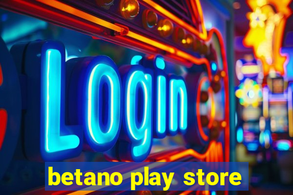 betano play store