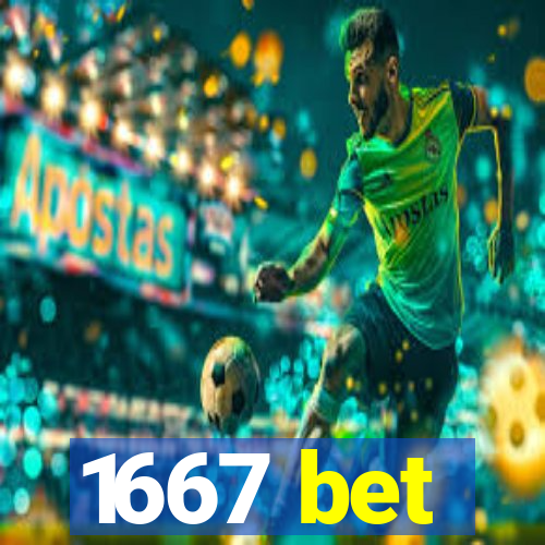 1667 bet