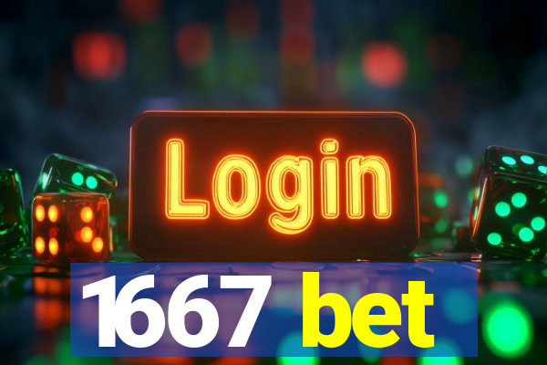 1667 bet