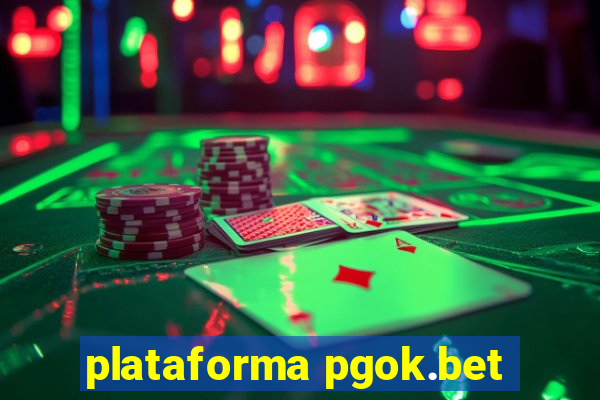 plataforma pgok.bet