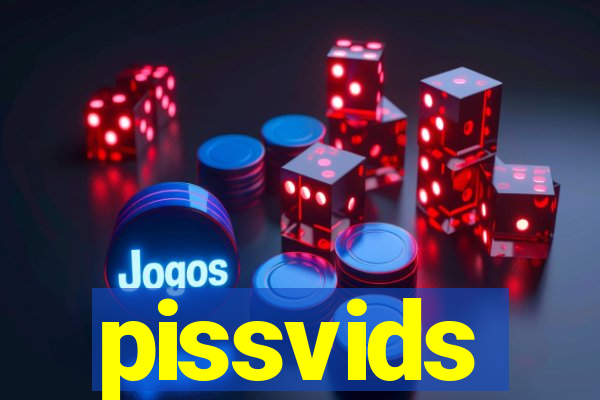 pissvids