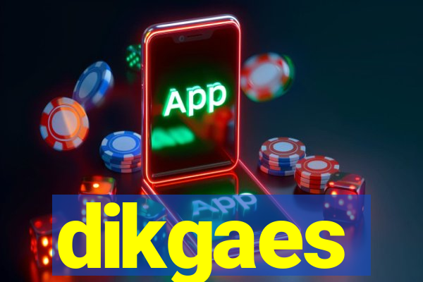 dikgaes