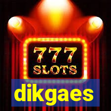 dikgaes