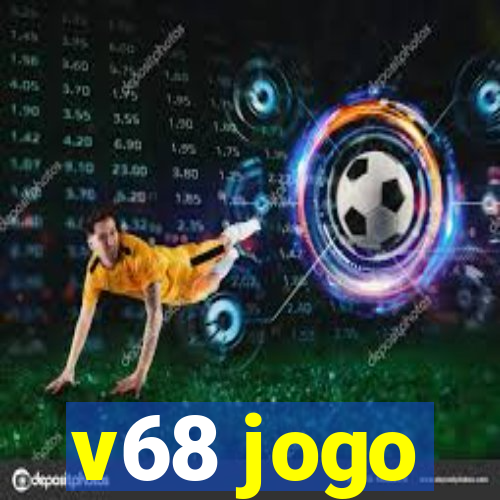 v68 jogo