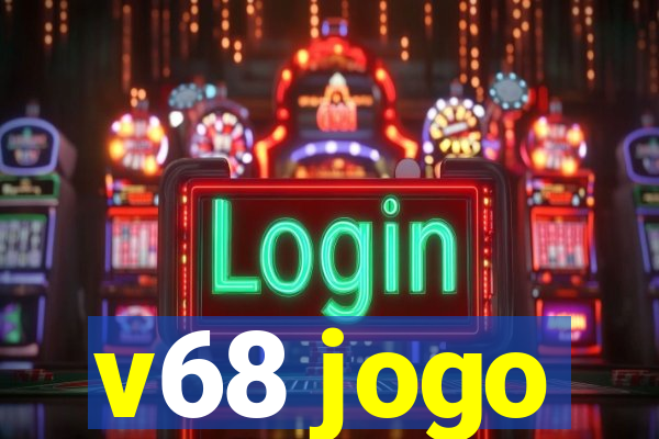 v68 jogo