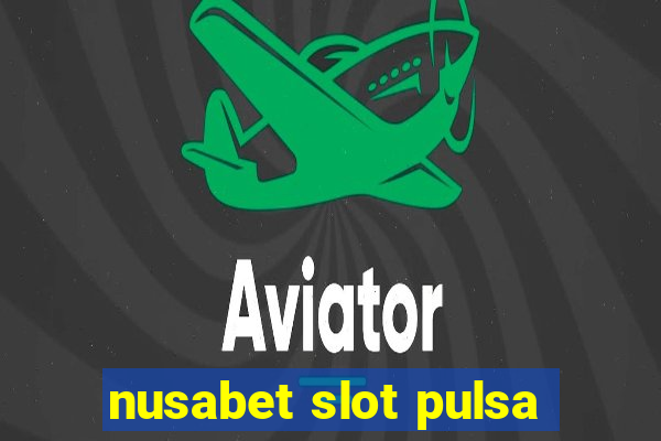 nusabet slot pulsa