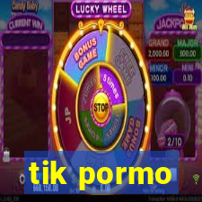 tik pormo