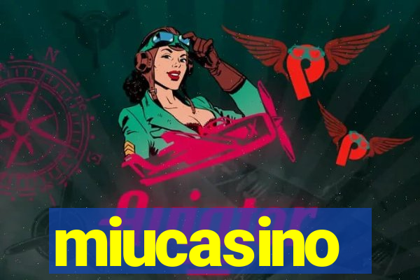 miucasino