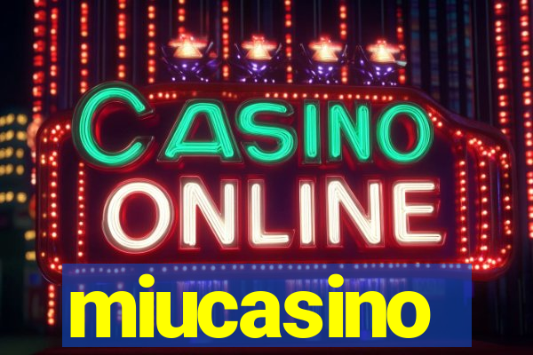 miucasino