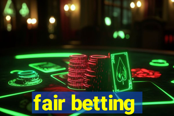 fair betting