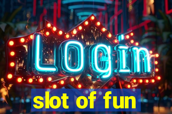 slot of fun