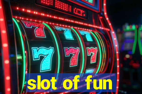 slot of fun