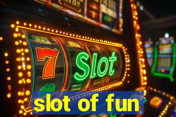 slot of fun