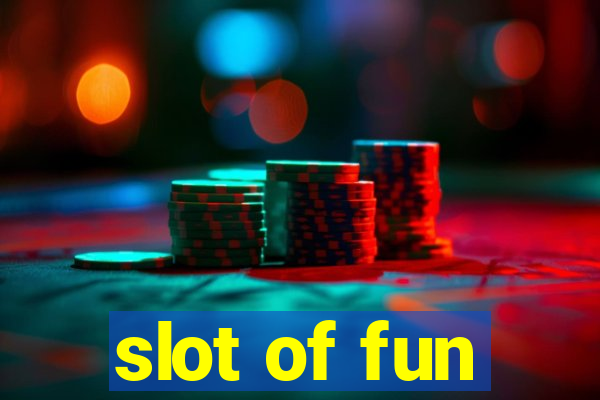 slot of fun