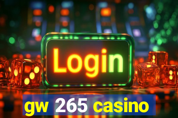 gw 265 casino