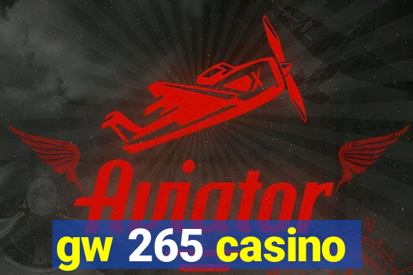 gw 265 casino