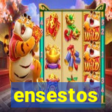 ensestos