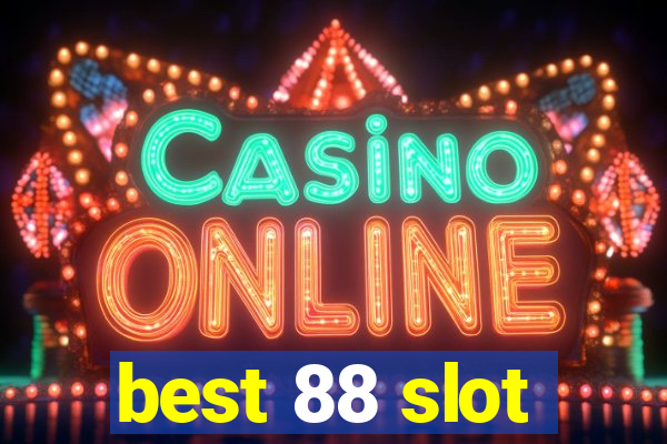 best 88 slot