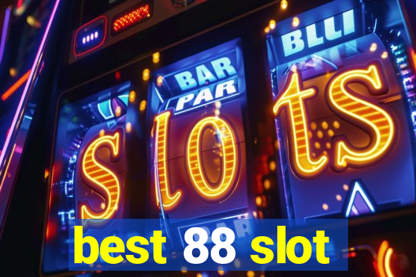 best 88 slot