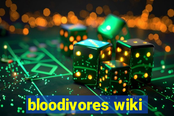 bloodivores wiki