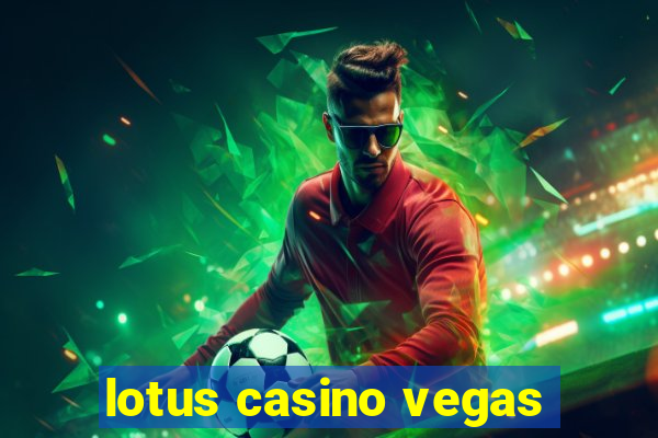 lotus casino vegas