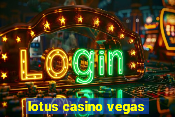 lotus casino vegas