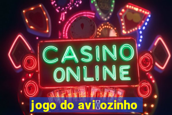 jogo do avi茫ozinho