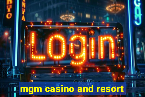 mgm casino and resort