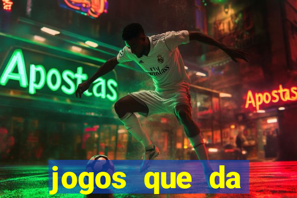 jogos que da dinheiro real