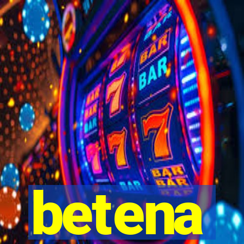 betena