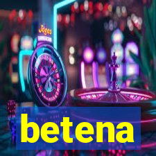 betena