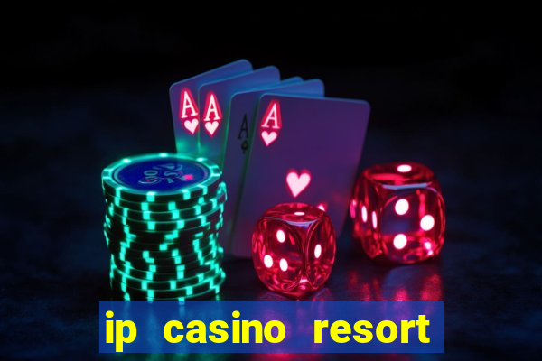 ip casino resort spa hotel biloxi