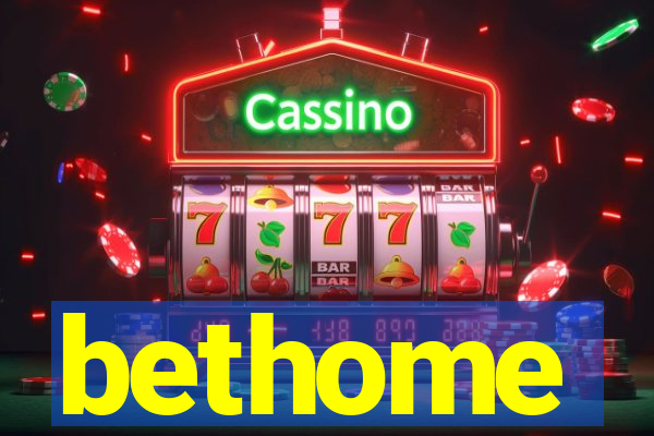 bethome