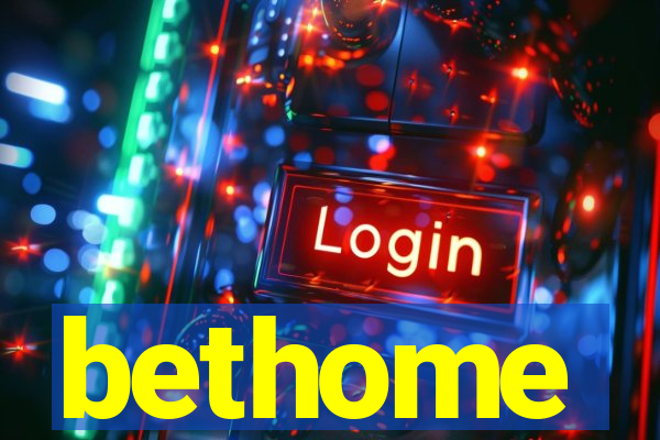 bethome