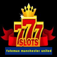 futemax manchester united