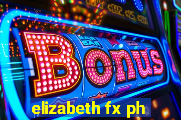 elizabeth fx ph